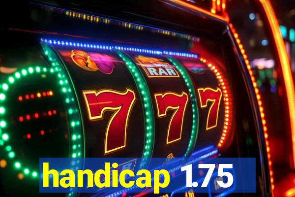 handicap 1.75